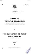 Report of the Royal Commissioner (... Malcolm Peter Crisp) Into the Fluoridation of Public Water Supplies
