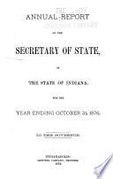 Report of ... [the] Secretary of State of the State of Indiana ...