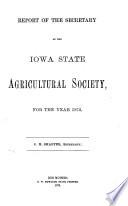 Report of the Secretary of the Iowa State Agricultural Society, for the Year ...
