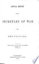 Report of the Secretary of War, which Accompanied the Annual Message of the President of the United States, to Both Houses of the ... Congress