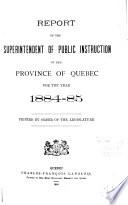 Report of the Superintendent of Public Instruction of the Province of Quebec for the Year ...