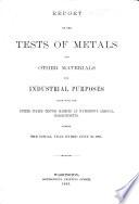Report of the Tests of Metals and Other Materials for Industrial Purposes