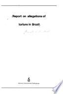 Report on Allegations of Torture in Brazil