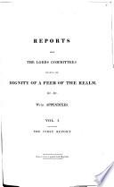 Reports from the Lords Committees Touching the Dignity of a Peer of the Realm, &c. &c