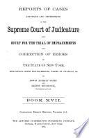 Reports of Cases Adjudged and Determined in the Supreme Court of Judicature and Court for the Trial of Impeachments and Correction of Errors of the State of New York