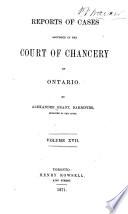 Reports of Cases Adjudged in the Court of Chancery of Upper Canada