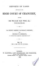 Reports of Cases Adjudged in the High Court of Chancery