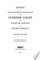 Reports of Cases and Matters Determined by the Supreme Court and Court of Appeals of South Carolina