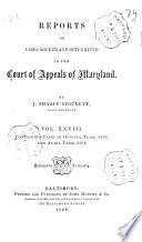 Reports of Cases Argued and Determined in the Court of Appeals of Maryland