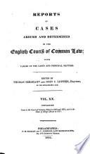 Reports of Cases Argued and Determined in the English Courts of Common Law