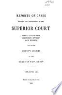 Reports of Cases Argued and Determined in the Superior Court, Appellate Division, Chancery Division, Law Division, and in the County Courts of the State of New Jersey