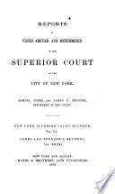 Reports of Cases Argued and Determined in the Superior Court of the City of New York