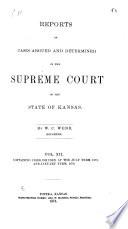 Reports of Cases Argued and Determined in the Supreme Court of the State of Kansas. Published Under Authority of Law by Direction of the Supreme Court of Kansas