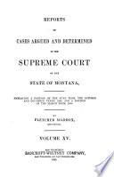 Reports of Cases Argued and Determined in the Supreme Court of the State of Montana