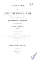 Reports of Cases at Law and in Chancery Argued and Determined in the Supreme Court of Illinois