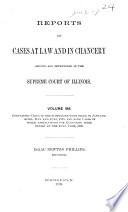Reports of Cases at Law and in Chancery Argued and Determined in the Supreme Court of Illinois