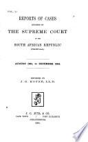 Reports of Cases Decided in the Supreme Court of the South African Republic (Transvaal).