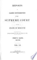 Reports of Cases Determined by the Supreme Court of the State of Missouri
