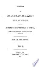 Reports of Cases in Law and Equity, Argued and Determined in the Supreme Court of the State of Georgia, in the Year ...