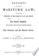 Reports of Cases Relating to Maritime Law