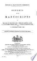 Reports on the Manuscripts of the Earl of Eglinton, Sir J. Stirling Maxwell, Bart., C. S. H. Drummond Moray, Esq., C. F. Weston Underwood, Esq., and G. Wingfield Digby, Esq