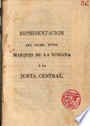 Representación del excmo. señor Marqués de la Romana á la Junta Central