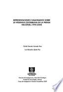 Representaciones e imaginarios sobre la violencia colombiana en la prensa nacional