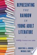 Representing the Rainbow in Young Adult Literature