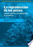 REPRODUCCION EN PECES ASPECTOS BASICOS Y SUS APLICACIONES