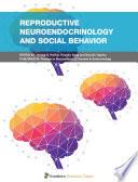 Reproductive Neuroendocrinology and Social Behavior