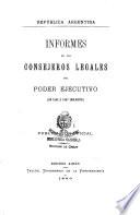 República Argentina. Informes de los consejeros legales del poder ejecutivo