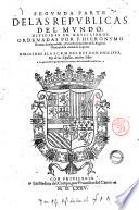 Republicas del mundo diuididas en 27 libros. Ordenadas por Hieronymo Roman, frayle professo, y Cronista de la orden de S. Augustin
