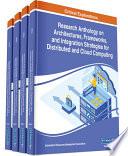 Research Anthology on Architectures, Frameworks, and Integration Strategies for Distributed and Cloud Computing