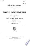 Reseña y acta de la sesión pública celebrada en honor del Cardenal Jiménez de Cisneros el 26 de mayo de 1878