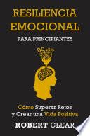 Resiliencia Emocional para Principiantes