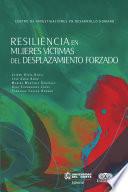 Resiliencia en mujeres víctimas de desplazamiento forzado