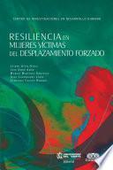 Resiliencia en mujeres víctimas del desplazamiento forzado