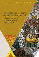 Resistencia de los negros en la Venezuela colonial
