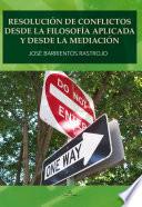 Resolución de conflictos desde la Filosofía Aplicada y desde la Mediación