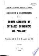 Resoluciones y recomendaciones del primer Congreso de Entidades Económicas del Paraguay