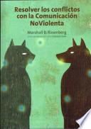 Resolver los conflictos con la comunicación noviolenta