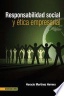Responsabilidad social y ética empresarial - 1ra edición