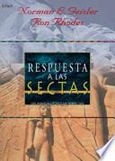 Respuesta a la Sectas: Un Manual Popular Sobre las Interpretaciones Erradas de las Sectas