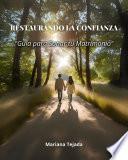 Restaurando la Confianza: Guía para Sanar tu Matrimonio