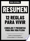 Resumen - 12 Reglas Para Vivir: Consejos Y Preguntas Para Una Vida Plena