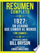 Resumen Completo - 1927: Un Verano Que Cambio Al Mundo (One Summer) - Basado En El Libro De Bill Bryson