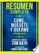Resumen Completo - Come, Muevete Y Duerme (Eat Move Sleep) - Basado En El Libro De Tom Rath