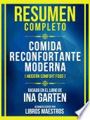 Resumen Completo - Comida Reconfortante Moderna (Modern Comfort Food) - Basado En El Libro De Ina Garten