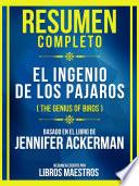 Resumen Completo - El Ingenio De Los Pajaros (The Genius Of Birds) - Basado En El Libro De Jennifer Ackerman