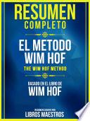 Resumen Completo: El Metodo Wim Hof (The Wim Hof Method) – Basado En El Libro De Wim Hof